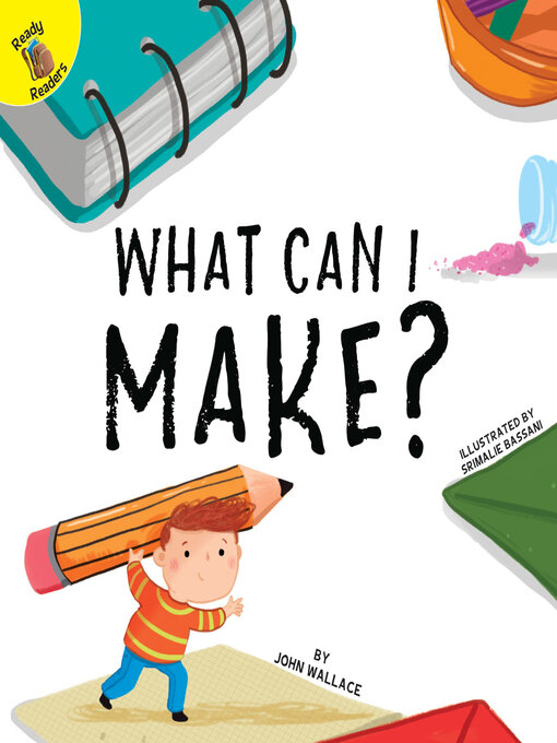 Title details for What Can I Make? by John Wallace - Available